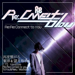 Re:Re Connect to You