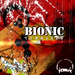 Bionic Commando ReMixed: OK, We’ll Groove