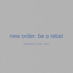 Be a Rebel (Remixes, Pt. 1)