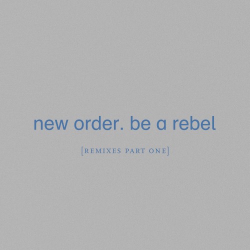 Be a Rebel (Remixes, Pt. 1)