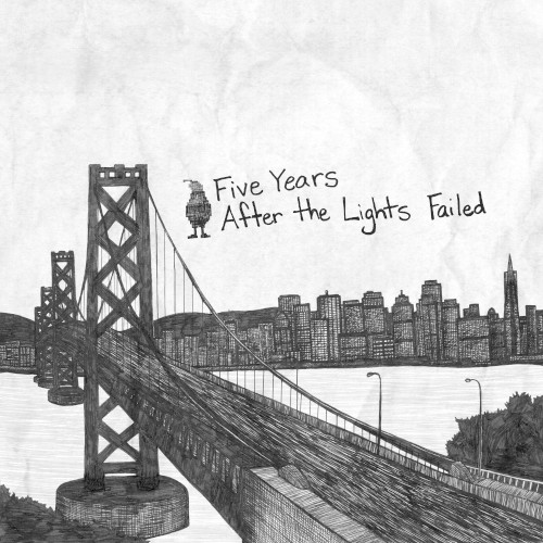 Five Years After The Lights Failed (Covers of our songs by others)