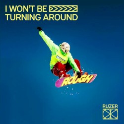I Won't Be Turning Around