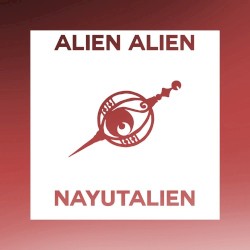 Alien Alien -Bossa Nova Arrange-