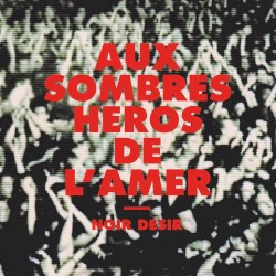 Aux sombres héros de l’amer (Live au festival de Nyon / 2002)