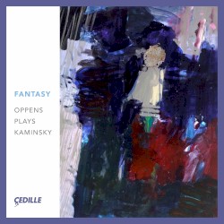 Fantasy: Oppens Plays Kaminsky