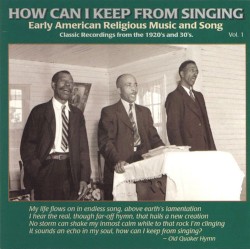 How Can I Keep From Singing, Volume 1