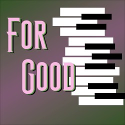 For Good