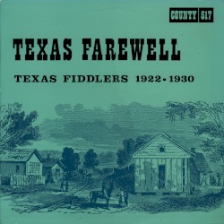 Texas Farewell (Texas Fiddlers 1922-1930)