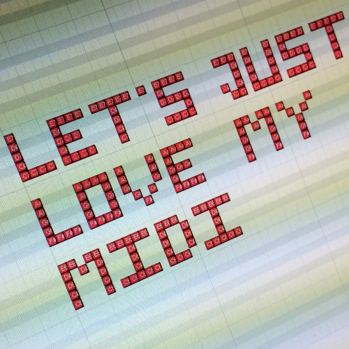 Let’s Just Love My Midi