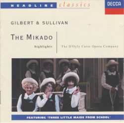 The Mikado: Highlights (The D'Oyly Carte Opera Company feat. orchestra: The Royal Philharmonic Orchestra, conductor: Royston Nash)