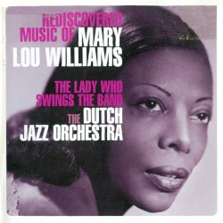 The Lady Who Swings the Band - Rediscovered Music of Mary Lou Williams