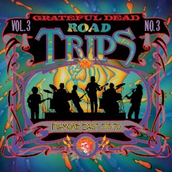 Road Trips, Volume 3, No. 3: Fillmore East 5‐15‐70