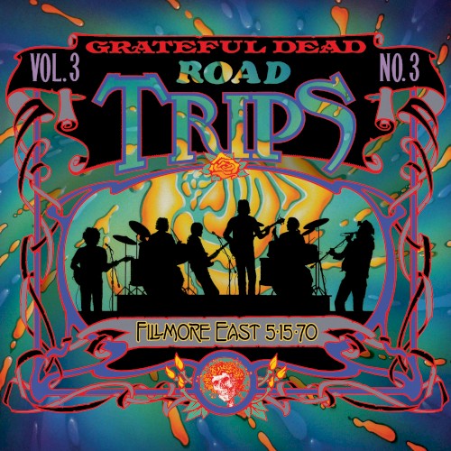 Road Trips, Volume 3, No. 3: Fillmore East 5‐15‐70