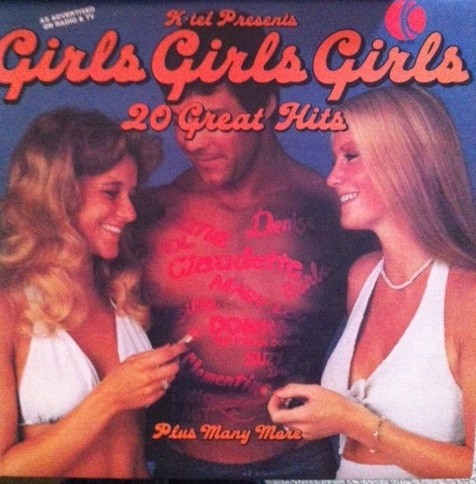 K-Tel Presents Girls Girls Girls: 20 Great Hits