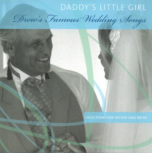 Drew’s Famous Wedding Songs: Daddy’s Little Girl