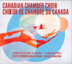 Sacred Reflections of Canada — A Canadian Mass