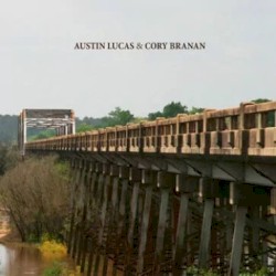 Austin Lucas & Cory Branan