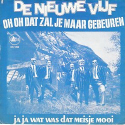 Oh oh dat zal je maar gebeuren / Ja ja, wat was dat meisje mooi