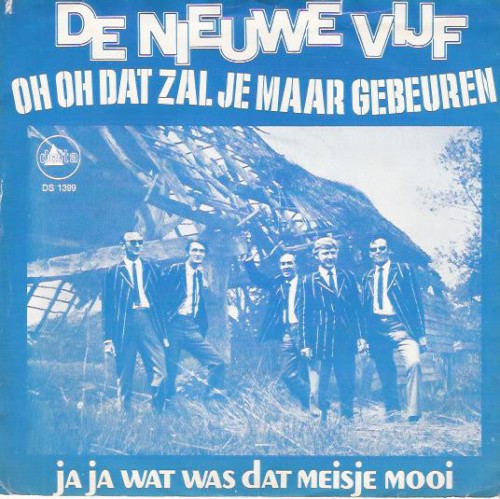 Oh oh dat zal je maar gebeuren / Ja ja, wat was dat meisje mooi