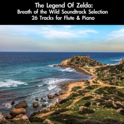 The Legend of Zelda: Breath of the Wild Soundtrack Selection (For Flute & Piano Duet)