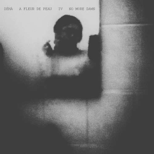 A fleur de peau – IV – No More Dawn