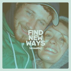 Find New Ways (acoustic)