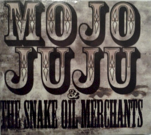Mojo Juju And The Snake-Oil Merchants