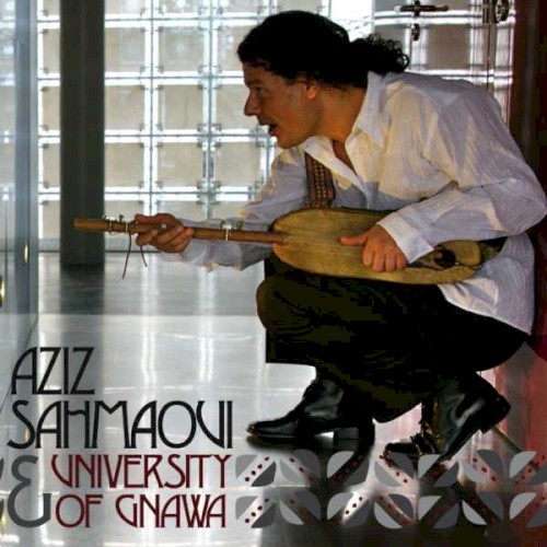 Aziz Sahmaoui & University of Gnawa