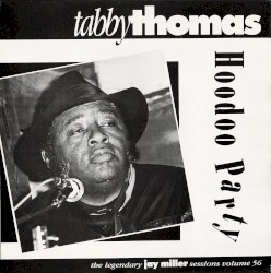 Hoodoo Party: Legendary Jay Miller Sessions, Volume 56