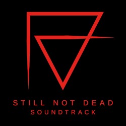 Still Not Dead: Soundtrack