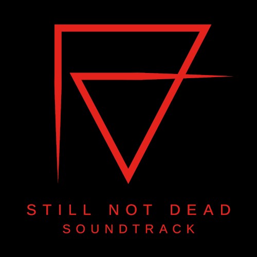 Still Not Dead: Soundtrack