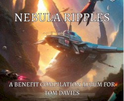 Nebula Ripples - A Benefit Compilation For Tom Davies of Nebula