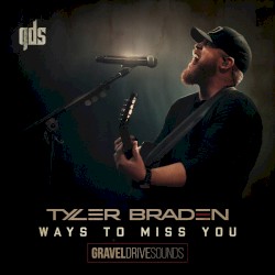 Ways To Miss You (Gravel Drive Sounds)