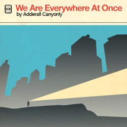 We Are Everywhere At Once