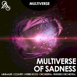 Multiverse of Sadness