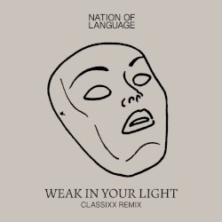 Weak In Your Light (Classixx Remix)