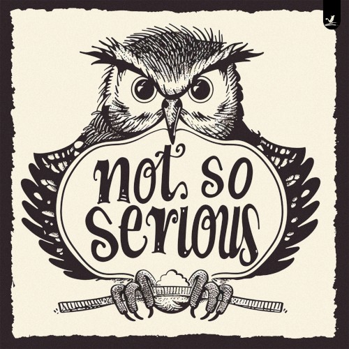 Not So Serious