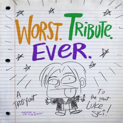 Worst Tribute Ever