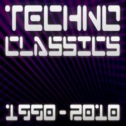 Techno Classics (1990 - 2010)