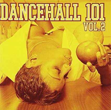 Dancehall 101 Vol. 2