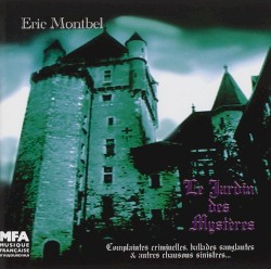 Le Jardin des mystères : Complaintes criminelles, ballades sanglantes et autres chansons sinistres