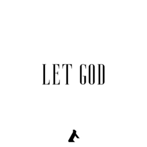 LET GOD