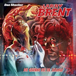 Larry Brent 51: Die Gehirne des Dr Satanas
