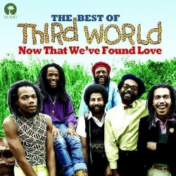 The Best of Third World: Now That We’ve Found Love