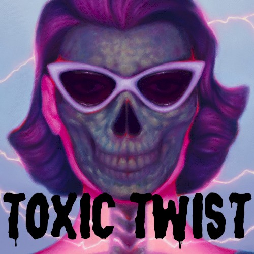 Toxic Twist
