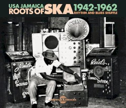 Roots of Ska: USA Jamaica 1942–1962