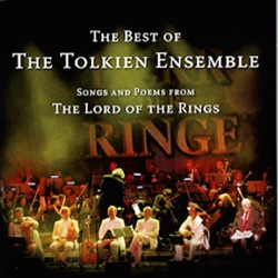 The Best of the Tolkien Ensemble: Songs and Poems From the Lord of the Rings