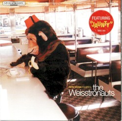 The Weisstronauts Featuring "Jaunty"