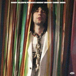 Bobby Gillespie Presents Sunday Mornin’ Comin’ Down