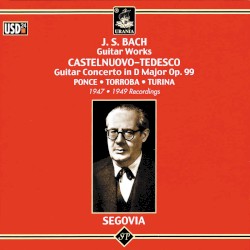 Bach: Guitar Works / Castelnuovo-Tedesco: Guitar Concerto